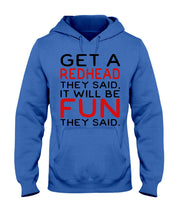 Load image into Gallery viewer, Get A Redhead It Will Be Fun Quote T-Shirt Hoodie