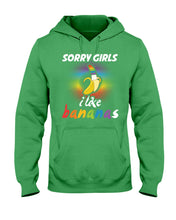 Load image into Gallery viewer, Sorry Girrls I Like Bananas Funny Tee Gift Hoodie