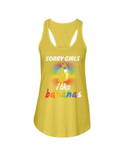 Load image into Gallery viewer, Sorry Girrls I Like Bananas Funny Tee Gift Ladies Flowy Tank