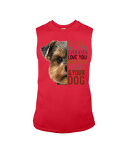 Load image into Gallery viewer, No One Will Ever Ever Ever Love You More Than Dog Gift For Dog Lovers T-Shirt Unisex Long Sleeve