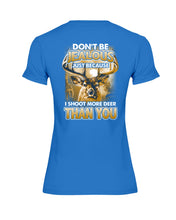 Load image into Gallery viewer, Deer Hunting Funny Quote Tee Gift For Hunter Ladies Tee