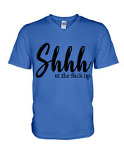 Load image into Gallery viewer, Shut The F Funny Quote T-Shirt Guys V-Neck