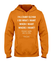 Load image into Gallery viewer, I'm A Cranky Old Man I Do What I Want Quote T-Shirt Hoodie