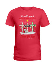 Load image into Gallery viewer, Savior Christ The Lord Gift For Christmas Gift T-Shirt Ladies Tee