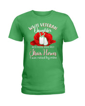 Load image into Gallery viewer, Wwii Veteran Daughter Their Heroes Ladies Tee