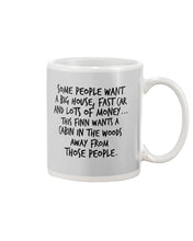 Load image into Gallery viewer, Finn Wants A Cabin In The Woods Away From Those People Mug