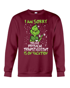 Funny Grinch Quote Physical Therapist On Vacation Christmas Tee Sweatshirt