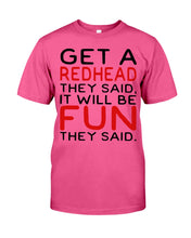 Load image into Gallery viewer, Get A Redhead It Will Be Fun Quote T-Shirt Guys Tee