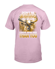 Load image into Gallery viewer, Deer Hunting Funny Quote Tee Gift For Hunter Guys Tee