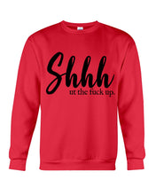 Load image into Gallery viewer, Shut The F Funny Quote T-Shirt Sweatshirt