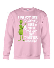 Load image into Gallery viewer, Grinch Funny Quote Don't Like Diabetes Christmas Tee Sweatshirt