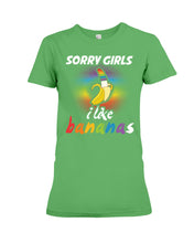 Load image into Gallery viewer, Sorry Girrls I Like Bananas Funny Tee Gift Ladies Tee