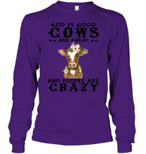 Load image into Gallery viewer, God Is Good Cows People Are Crazy Quote T-Shirt Unisex Long Sleeve