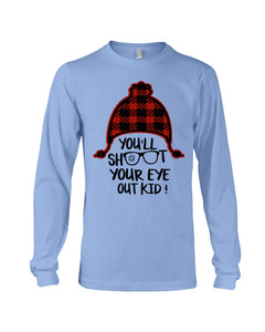 Funny Christmas T-Shirt Shoot Your Eye Out Unisex Long Sleeve