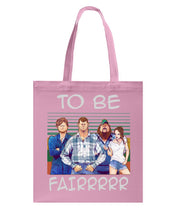 Load image into Gallery viewer, Letterkenny - To Be Fairrr Shirt Basketweave Tote Bag