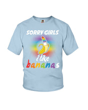 Load image into Gallery viewer, Sorry Girrls I Like Bananas Funny Tee Gift Youth Tee