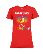 Load image into Gallery viewer, Sorry Girrls I Like Bananas Funny Tee Gift Ladies Tee