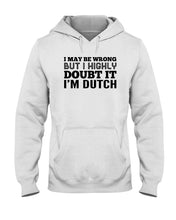 Load image into Gallery viewer, Dutch Doubt Trending Quote T-Shirt Hoodie