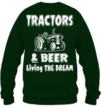 Load image into Gallery viewer, Tractors And Beer Living The Dream Gift For Daddy Father Farmers Sweatshirt