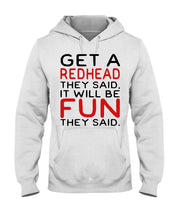 Load image into Gallery viewer, Get A Redhead It Will Be Fun Quote T-Shirt Hoodie