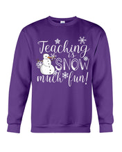 Load image into Gallery viewer, Teaching Is Snow Much Fun Christmas Snowman Gift For Family Sweatshirt