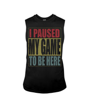 Load image into Gallery viewer, I Pause My Game To Be Here Vintage T-Shirt Unisex Long Sleeve
