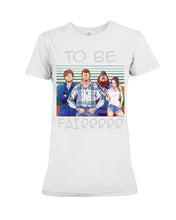 Load image into Gallery viewer, Letterkenny - To Be Fairrr Shirt Ladies Tee