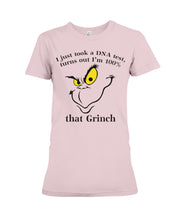Load image into Gallery viewer, I Just Took A Dna Test, Turns Out I'm 100% That Grinch Ladies Tee