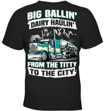 Load image into Gallery viewer, Big Balling Dairy Hauling Gift For Trucker T-Shirt Youth Tee