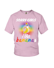 Load image into Gallery viewer, Sorry Girrls I Like Bananas Funny Tee Gift Youth Tee