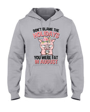 Load image into Gallery viewer, Funny Fat Pig Quote Custom T-Shirt For Friends Family Hoodie