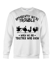 Load image into Gallery viewer, Apparently We&#39;re Trouble When We Are Together Who Knew Sweatshirt