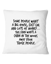 Load image into Gallery viewer, Finn Wants A Cabin In The Woods Away From Those People Pillow Cover