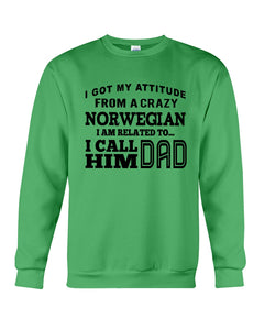 Attitude From Crazy Norwegian Dad Norway Love T-Shirt For Dad Sweatshirt