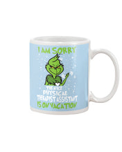 Load image into Gallery viewer, Funny Grinch Quote Physical Therapist On Vacation Christmas Tee Mug