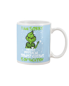 Funny Grinch Quote Physical Therapist On Vacation Christmas Tee Mug