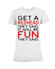 Load image into Gallery viewer, Get A Redhead It Will Be Fun Quote T-Shirt Ladies Tee