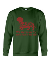 Load image into Gallery viewer, Dachshund German Shirt For Dachshunds Dog Lovers Sweatshirt