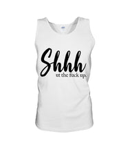 Load image into Gallery viewer, Shut The F Funny Quote T-Shirt Unisex Tank Top