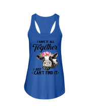 Load image into Gallery viewer, I Have All Together I Just Can't Find It Ladies Flowy Tank