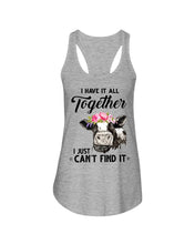 Load image into Gallery viewer, I Have All Together I Just Can't Find It Ladies Flowy Tank
