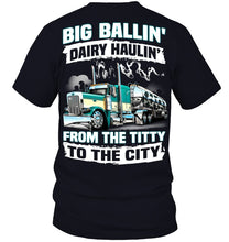 Load image into Gallery viewer, Big Balling Dairy Hauling Gift For Trucker T-Shirt Guys V-Neck