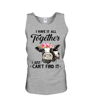 Load image into Gallery viewer, I Have All Together I Just Can't Find It Unisex Tank Top