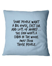 Load image into Gallery viewer, Finn Wants A Cabin In The Woods Away From Those People Pillow Cover