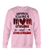 Load image into Gallery viewer, Happiness Is Being A Mom Grandma And Great Grandma Sweatshirt