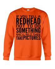 Load image into Gallery viewer, Tell A Redhead Not To Do Something Quote T-Shirt Gift Sweatshirt