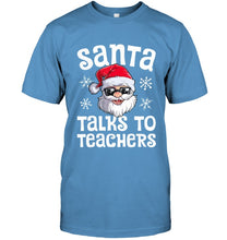 Load image into Gallery viewer, Santa Talks To Teachers Shirt Guys Tee