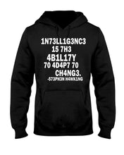 Load image into Gallery viewer, Intelligence Is The Ability To Adapt To Change Stephen Hawking Quote Hoodie