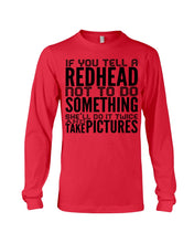 Load image into Gallery viewer, Tell A Redhead Not To Do Something Quote T-Shirt Gift Unisex Long Sleeve