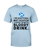 Load image into Gallery viewer, Scottish Not A Bloddy Drink Trending Quote T-Shirt Guys Tee